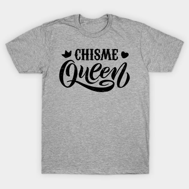 Chisme Queen - grunge design T-Shirt by verde